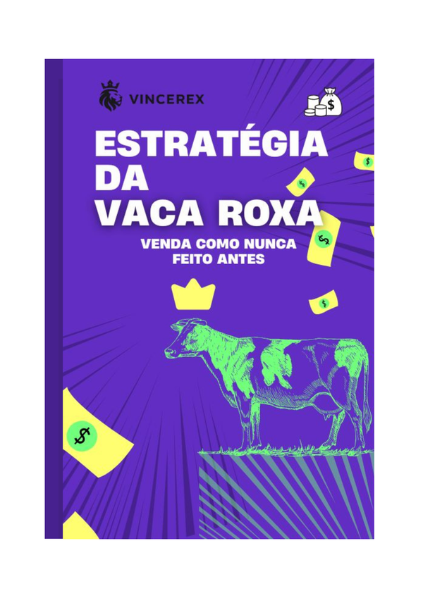 ESTRATÉGIA DA VACA ROXA: Venda Como Nunca Feito Antes